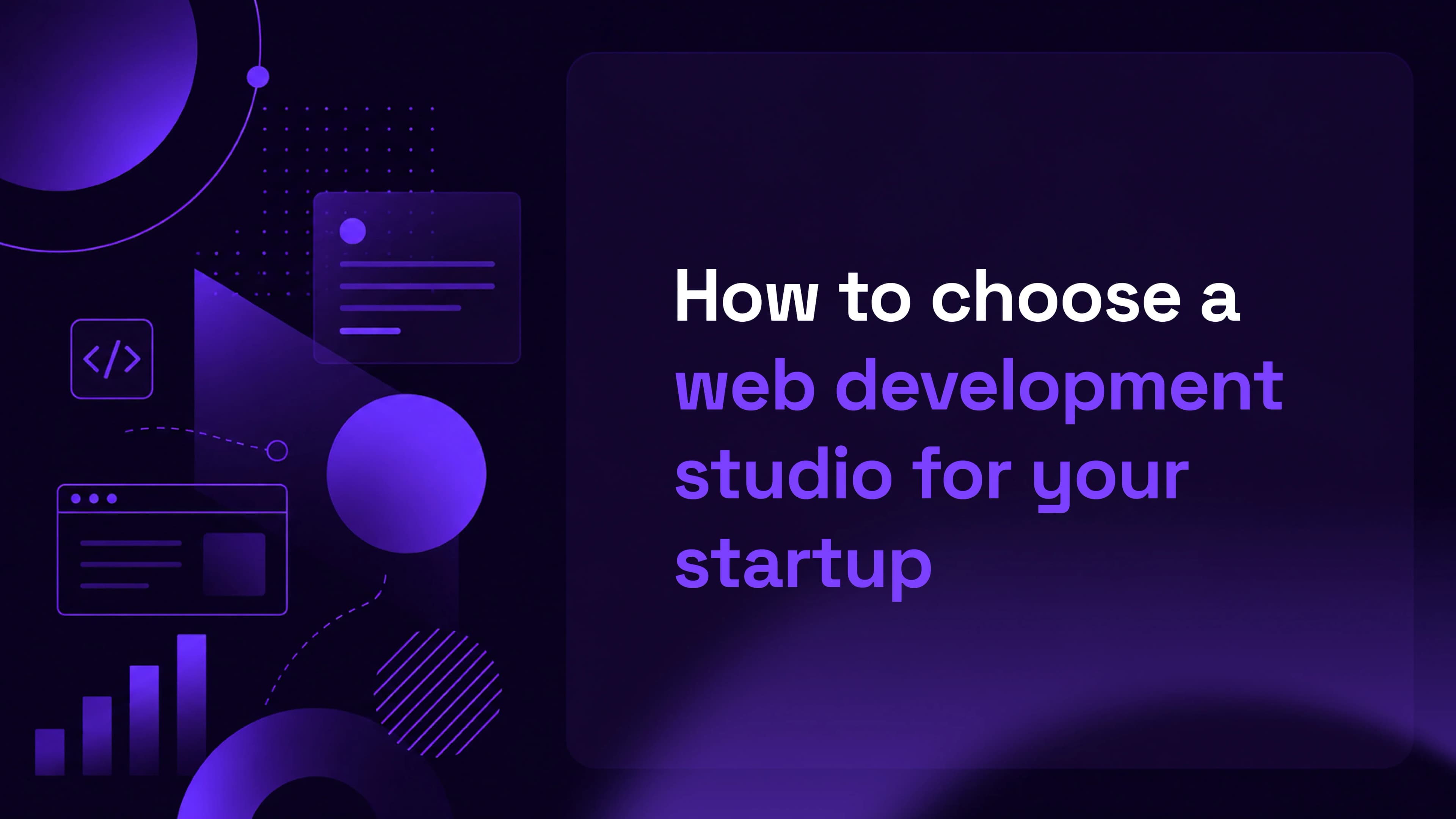 How to Choose a Web Development Studio for Your Startup
